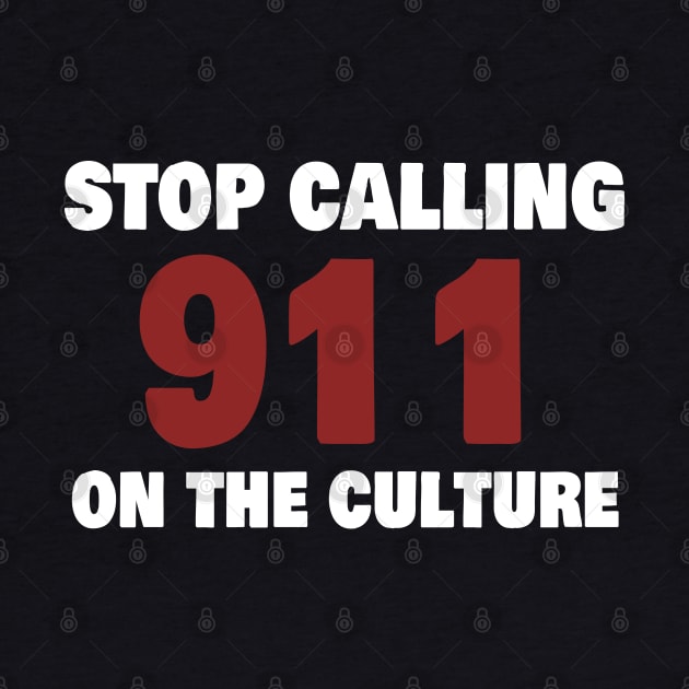 stop calling 911 on the culture by Magic Arts